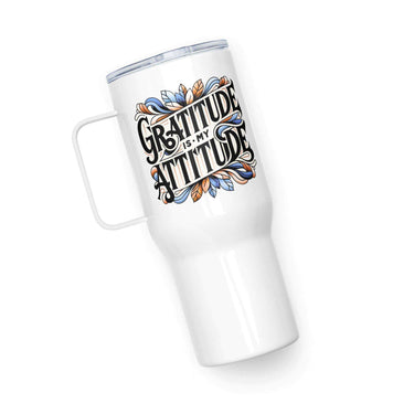 Travel mug with a handle Gratitude is my Attitude