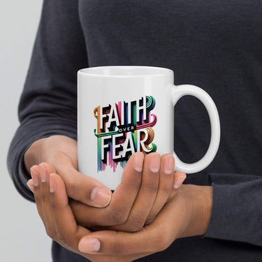 White glossy mug Faith over Fear
