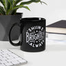 Black Glossy Mug Shine Brigtly Always 
